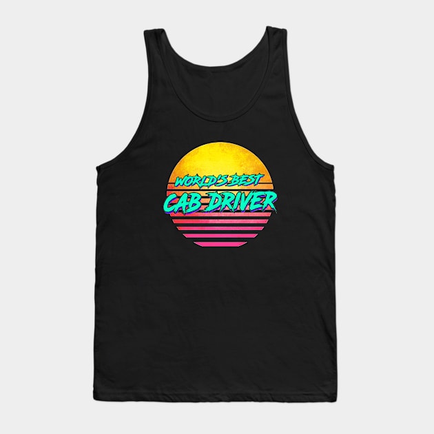 Funny Cab Driver Retro 1980s Gift Tank Top by GWENT